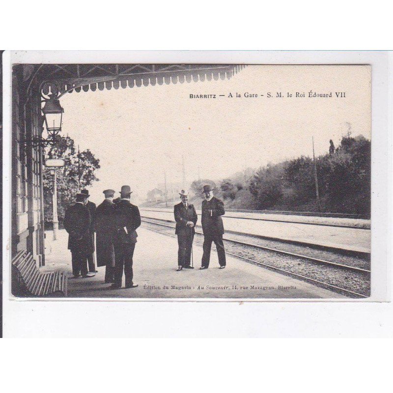 BIARRITZ: Edouard VII, roi d'angleterre à la gare - très bon état BIARRITZ: Edouard VII, roi d'angleterre à la gare - très bon état