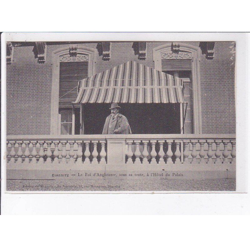 BIARRITZ: le roi d'angleterre Edouard VII, sous sa tente à l'hôtel du palais - très bon état BIARRITZ: le roi d'angleterre Edouard VII, sous sa tente à l'hôtel du palais - très bon état
