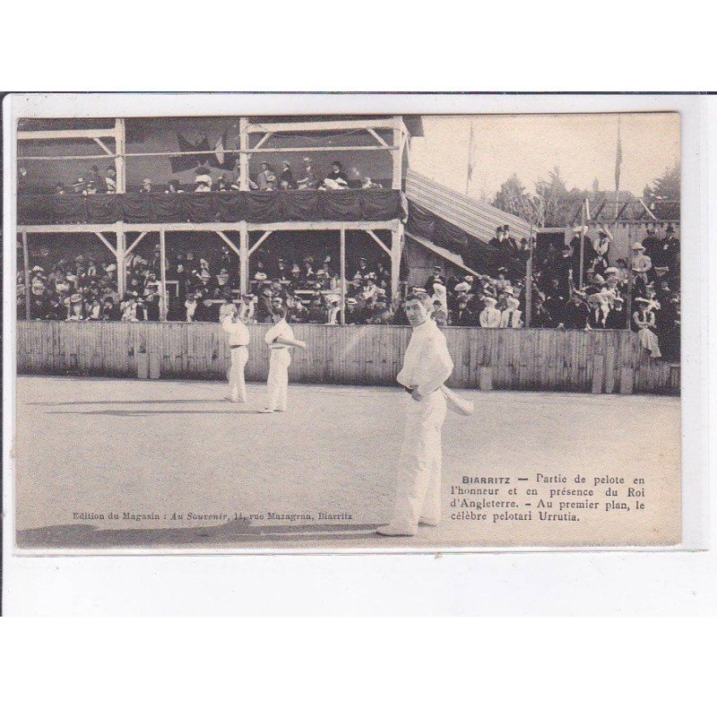BIARRITZ: le roi d'angleterre Edouard VII une partie de pelote, Pelotari Urrutia - très bon état