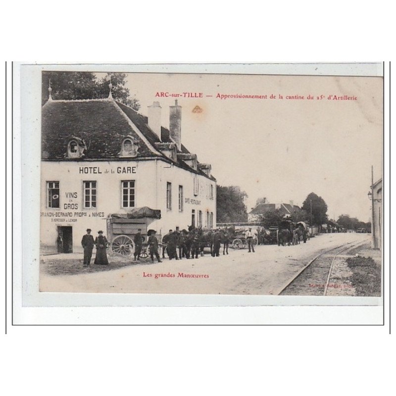 ARC SUR TILLE - Approvisionnement de la cantine du 25è d'Artillerie - les Grandes Manoeuvres - très bon état
