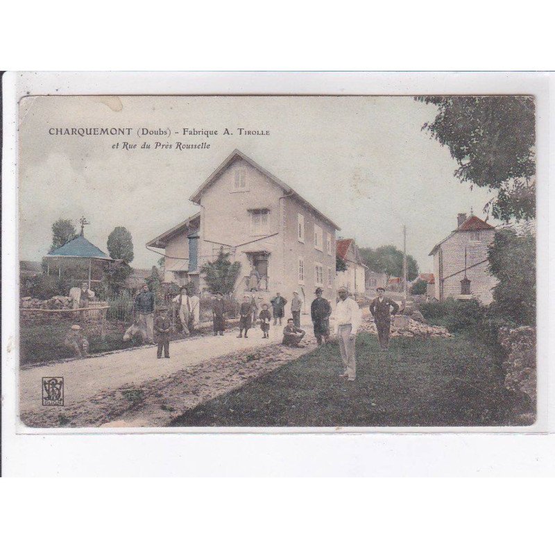 CHARQUEMONT: fabrique A. Tirolle et rue du près rousselle - état