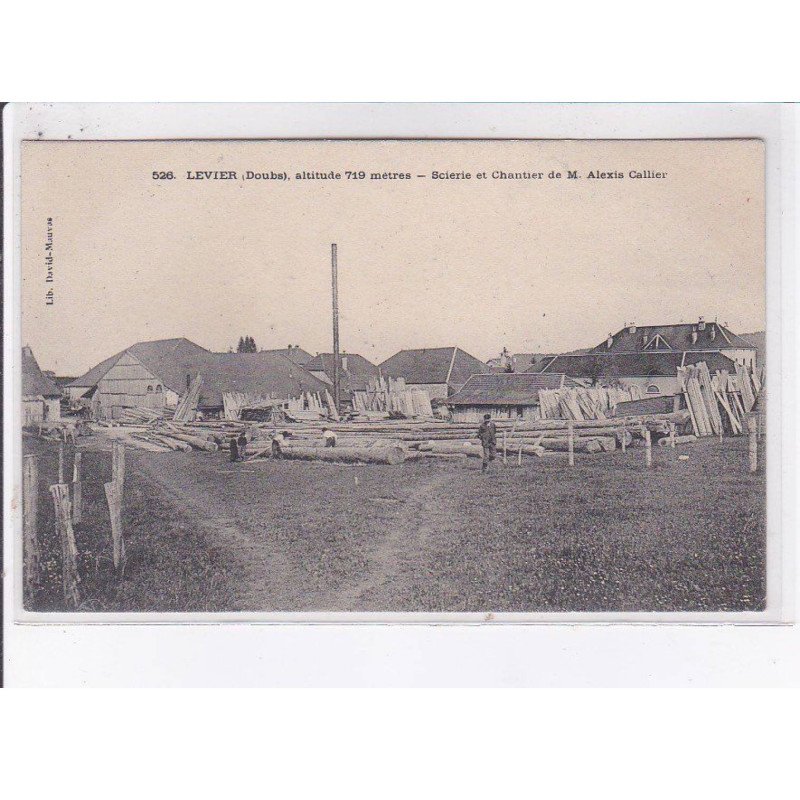 LEVIER: scierie et chantier de M. Alexis Gallier - très bon état