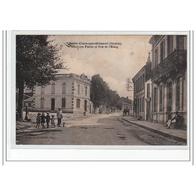 SAINT CIERS SUR GIRONDE - Hôtel des Postes et Rue de l'Etang - très bon état