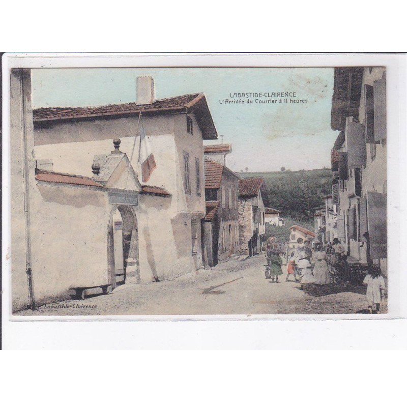 LABASTIDE-CLAIRENCE: l'arrivée du courrier à 11 heures - très bon état
