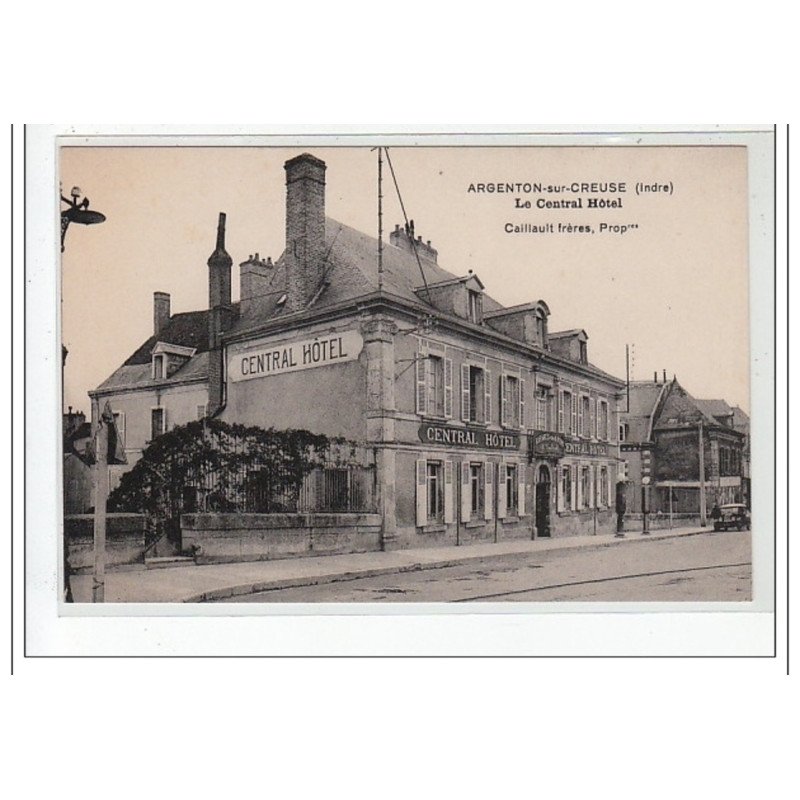 ARGENTON SUR CREUSE - Le Central Hôtel - très bon état ARGENTON SUR CREUSE - Le Central Hôtel - très bon état