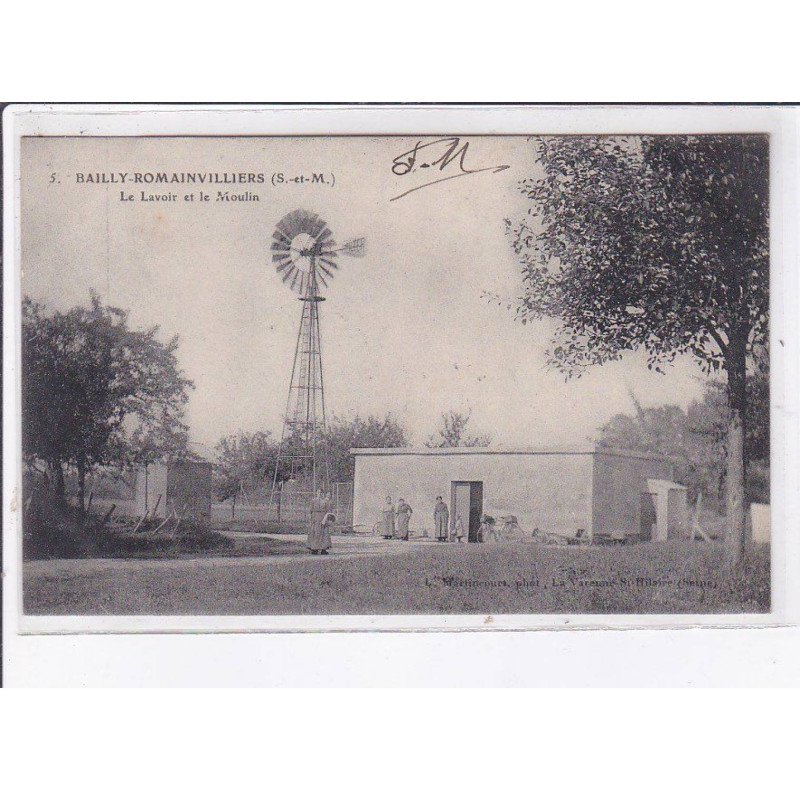 BAILLY-ROMAINVILLIERS: le lavoir et le moulin - très bon état