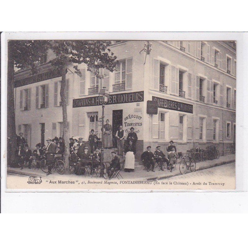 FONTAINEBLEAU: "aux marches" 41 blvd magenta, en face le château, arrêt du tramway - très bon état