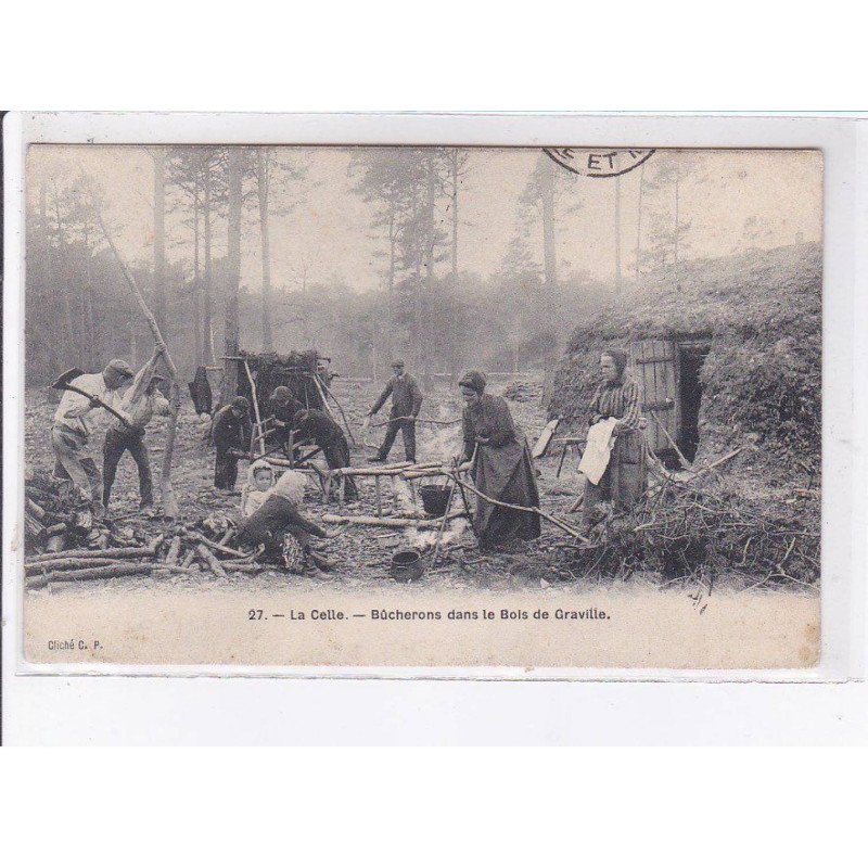 LA CELLE: bûcherons dans le bois de graville - très bon état
