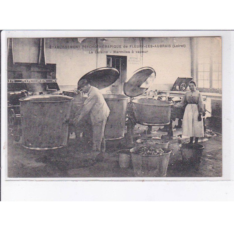 FLEURY-les-AUBRAIS: établissement psychothérapique, la cuisine, marmites à vapeur - très bon état