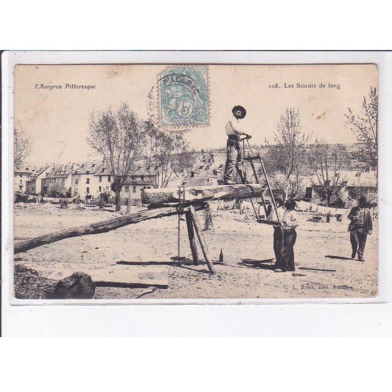AVEYRON: les scieurs de long - état
