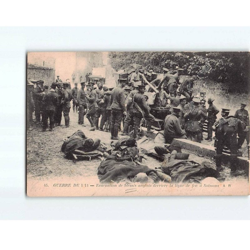 SOISSONS: Evacuation de blessés anglais derrière la ligne de fer - très bon état SOISSONS: Evacuation de blessés anglais derrière la ligne de fer - très bon état