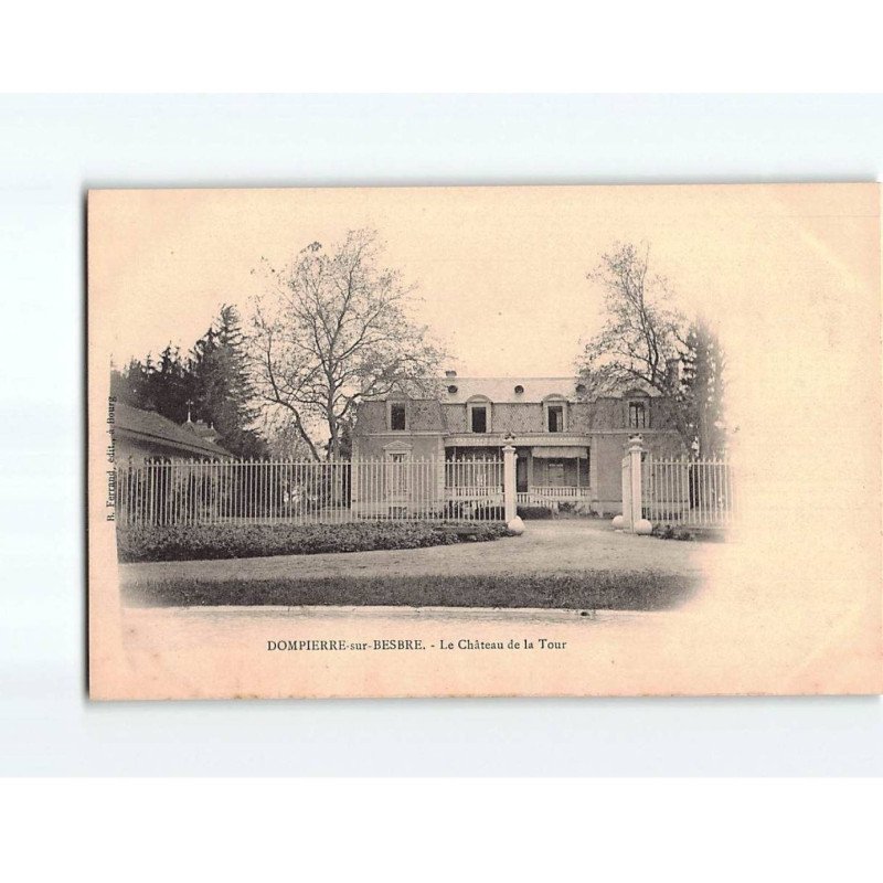 DOMPIERRE SUR BESBRE: Le Château de la Tour - très bon état DOMPIERRE SUR BESBRE: Le Château de la Tour - très bon état
