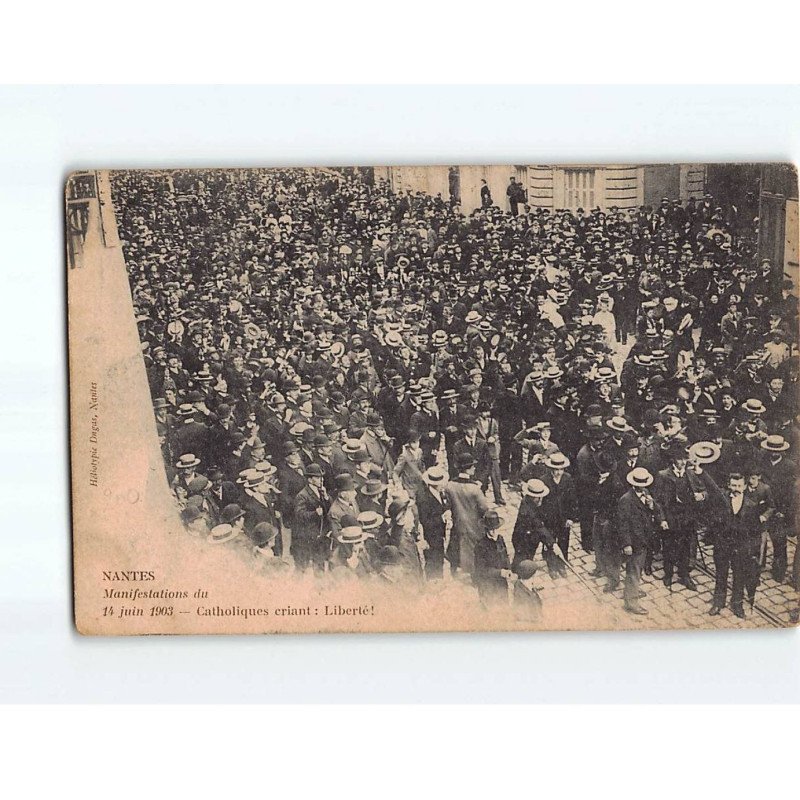 NANTES : Manifestation de 1903, Catholiques criant "Liberté" - état NANTES : Manifestation de 1903, Catholiques criant "Liberté" - état
