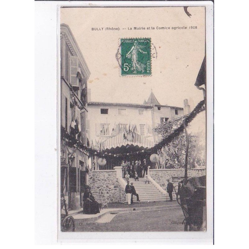 BULLY: la mairie et le comice agricole 1908 - très bon état