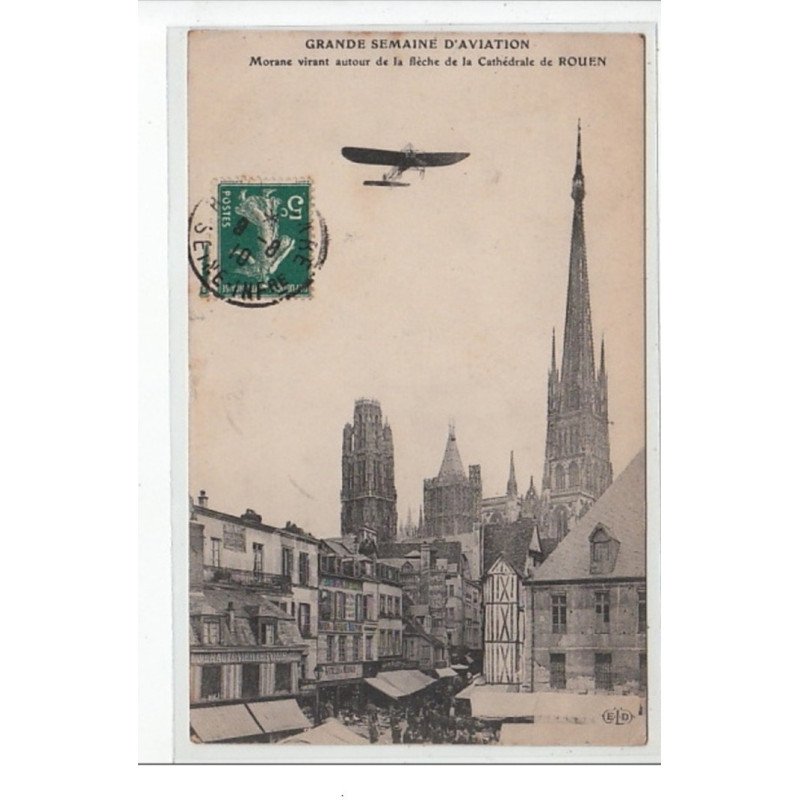 Grande Semaine d'AVIATION de ROUEN - Morane virant autour de la flêche de la cathédrale de ROUEN - très bon état