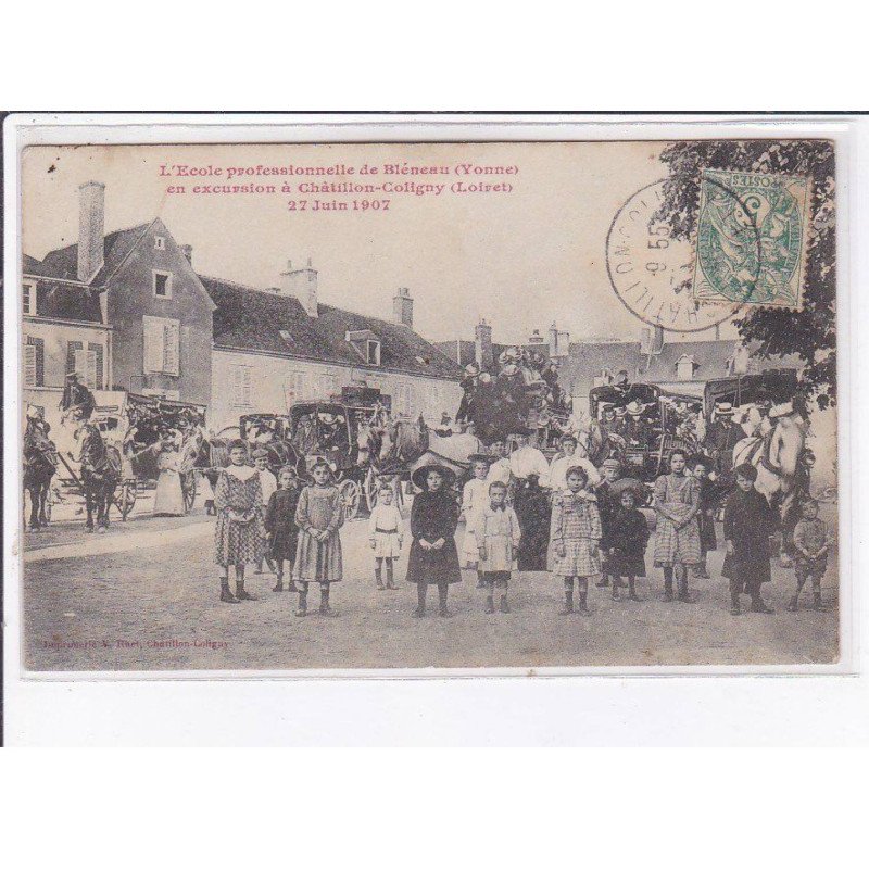 BLENEAU: école proffessionnelle, en excursion à châtillon-coligny, 1907 - très bon état