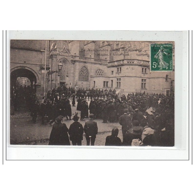 MOULINS - La Manifestation devant la Cathédrale 5 Février 1906 - très bon état