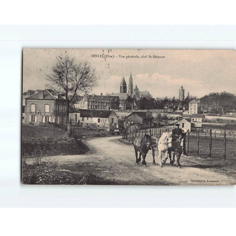 SENLIS : Vue générale, Côté Saint-Etienne - très bon état SENLIS : Vue générale, Côté Saint-Etienne - très bon état