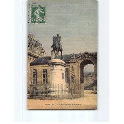 CHANTILLY : Statue du Duc d'Aumale - très bon état