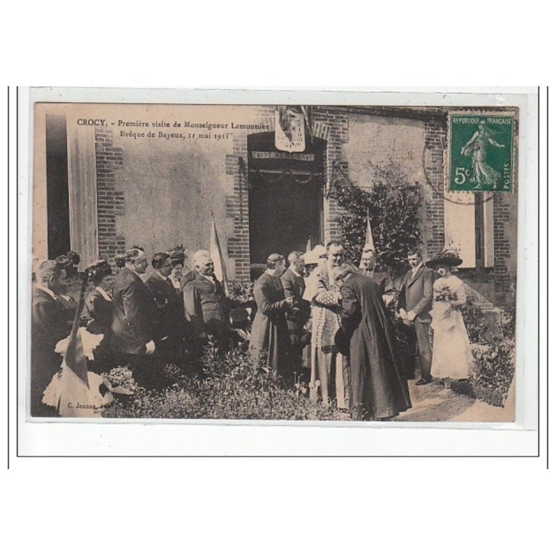 CROCY - Première visite de Monseigneur Lemonnier - Evêque de Bayeux 11 mai 1911 - état
