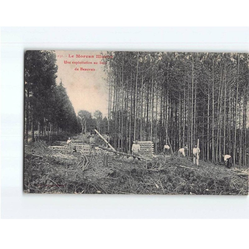 Une Exploitation au bois de BEAUVAIS - état ( Partiellement Décollée ) Une Exploitation au bois de BEAUVAIS - état ( Partiellement Décollée )