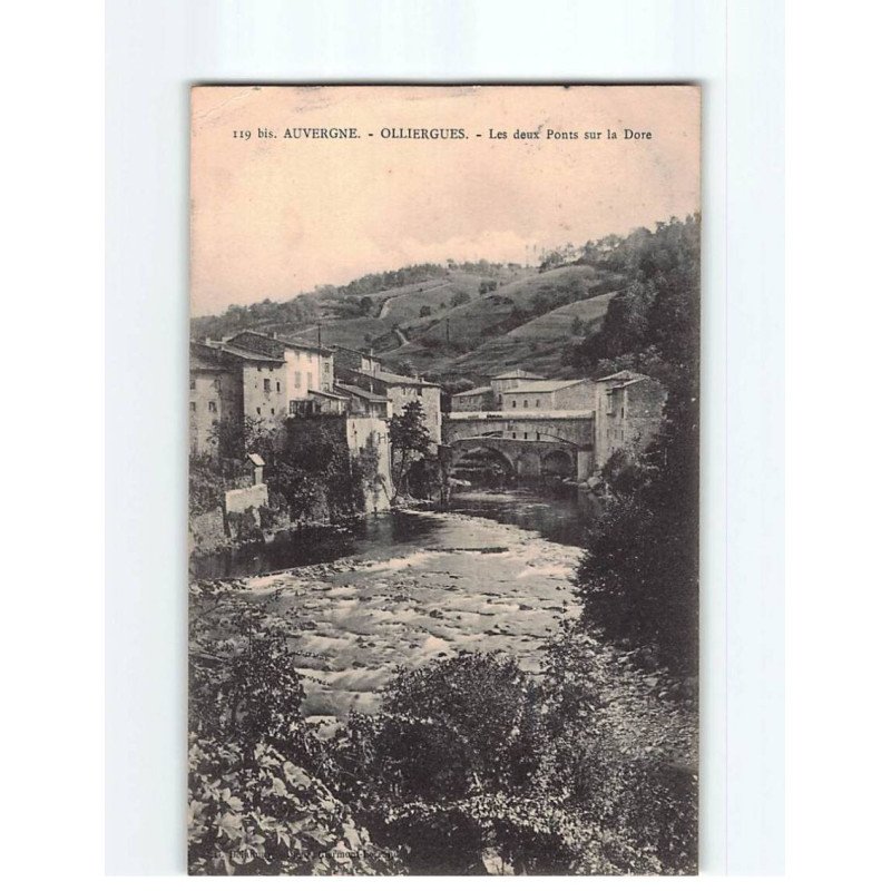 OLLIERGUES : Les deux ponts sur la Dore - état OLLIERGUES : Les deux ponts sur la Dore - état