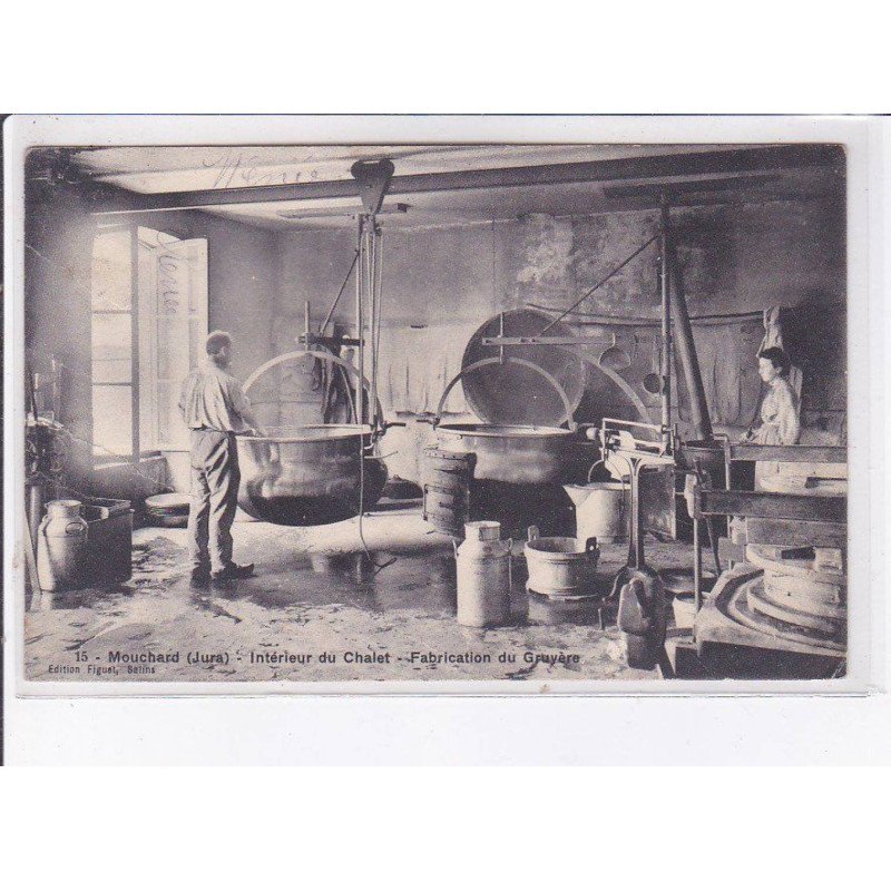 MOUCHARD: intérieur du chalet, fabrication du gruyère - état