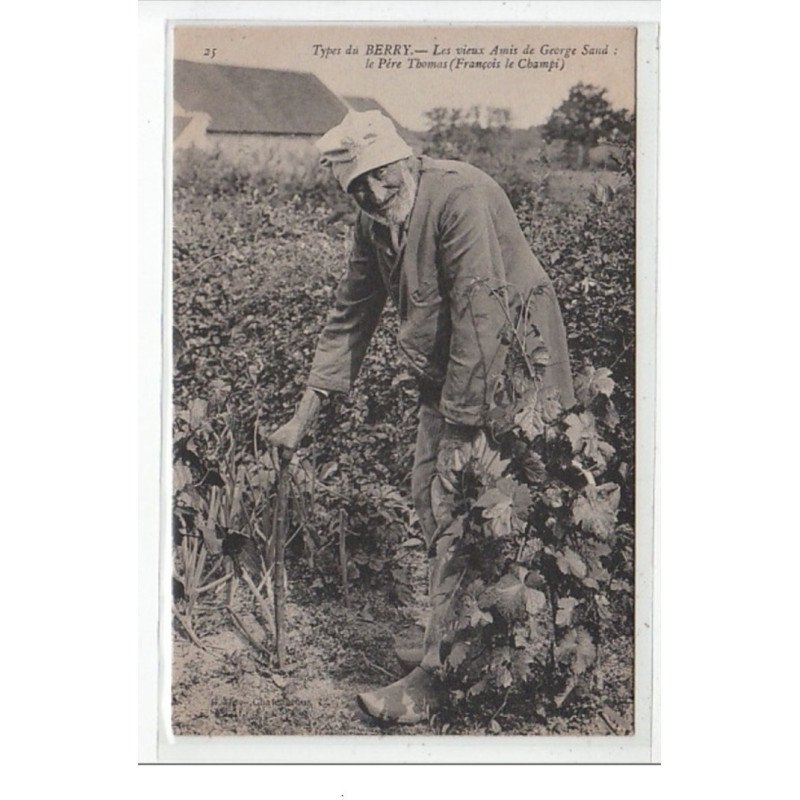 TYPES DU BERRY - Les vieux amis de George Sand - Le Père Thomas (François le Champi) - très bon état TYPES DU BERRY - Les vieux amis de George Sand - Le Père Thomas (François le Champi) - très bon état