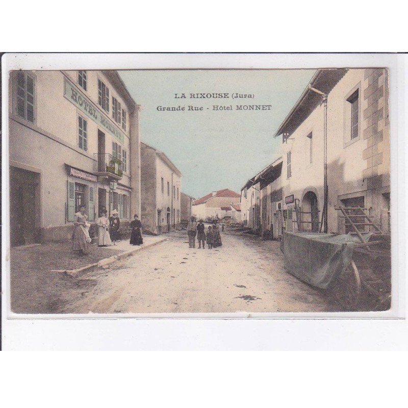LA RIXOUSE: grande rue, hôtel monnet - très bon état