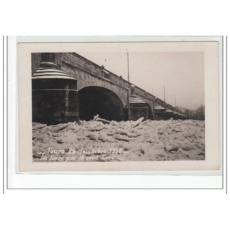 TOURS - 22 Décembre 1938 - La Loire par 18 sous zéro - très bon état TOURS - 22 Décembre 1938 - La Loire par 18 sous zéro - très bon état