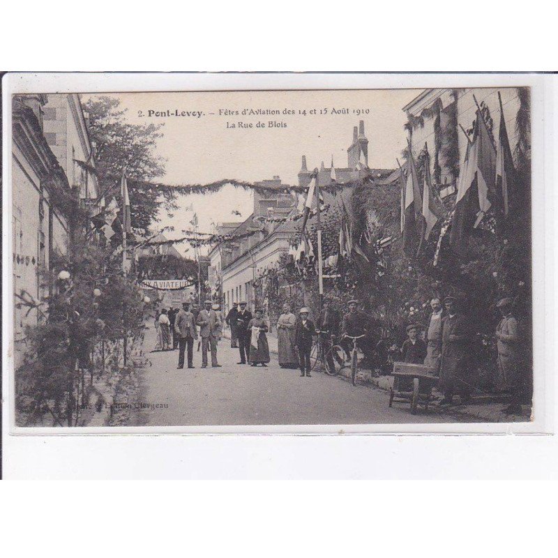 PONT-LEVOY: fête d'aviation des 14 et 15 août 1910, la rue de blois - très bon état