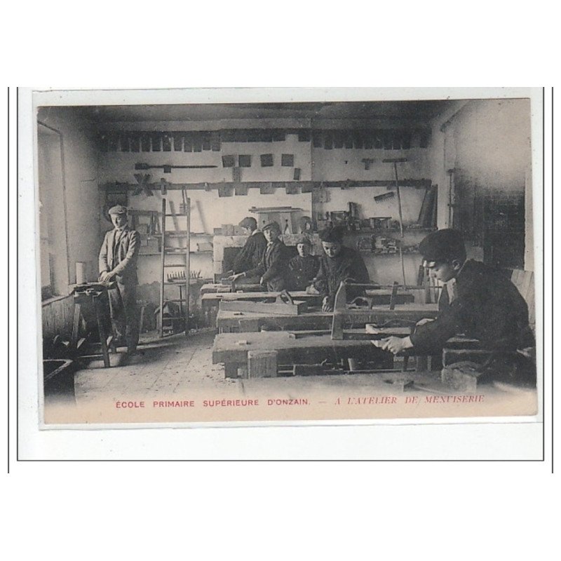 Ecole Primaire Supérieure d'ONZAIN - A l'atelier de Menuiserie - très bon état