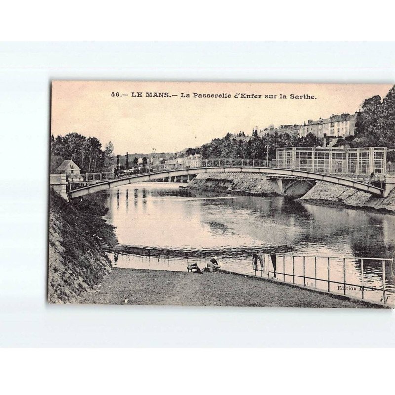 LE MANS : La Passerelle d'Enfer sur la Sarthe - très bon état LE MANS : La Passerelle d'Enfer sur la Sarthe - très bon état
