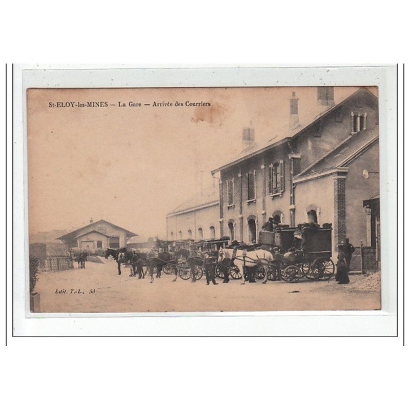 SAINT ELOY LES MINES - La Gare - Arrivée des Courriers - très bon état SAINT ELOY LES MINES - La Gare - Arrivée des Courriers - très bon état