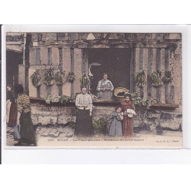 ROUEN: les vieux quartiers, marchande des quatre saisons, rare en couleur - très bon état