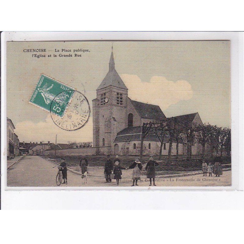 CHENOISE: la place publique, l'église et la grande rue - très bon état