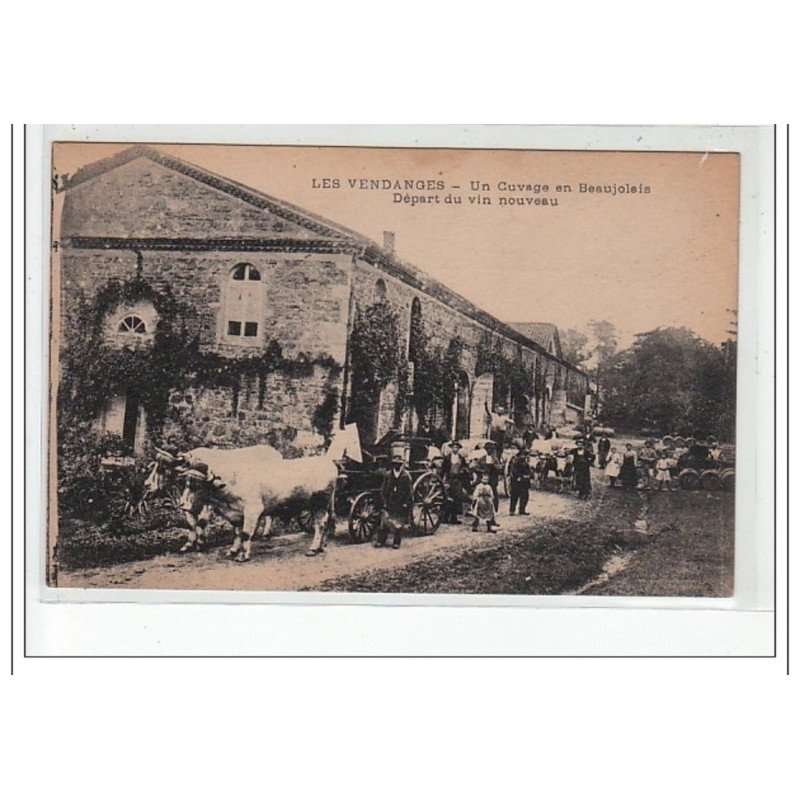 LES VENDANGES - Un cuvage en Beaujolais - Départ du vin nouveau - très bon état LES VENDANGES - Un cuvage en Beaujolais - Départ du vin nouveau - très bon état