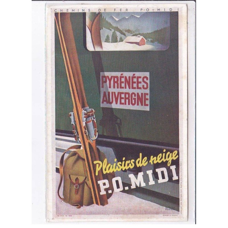 PUBLICITE: plaisirs de neige, P.O. midi, chemin de fer, pyrénées auvergne, skis - très bon état