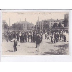 SAINT-ETIENNE: les concours de boules, place sadi-carnot - très bon état