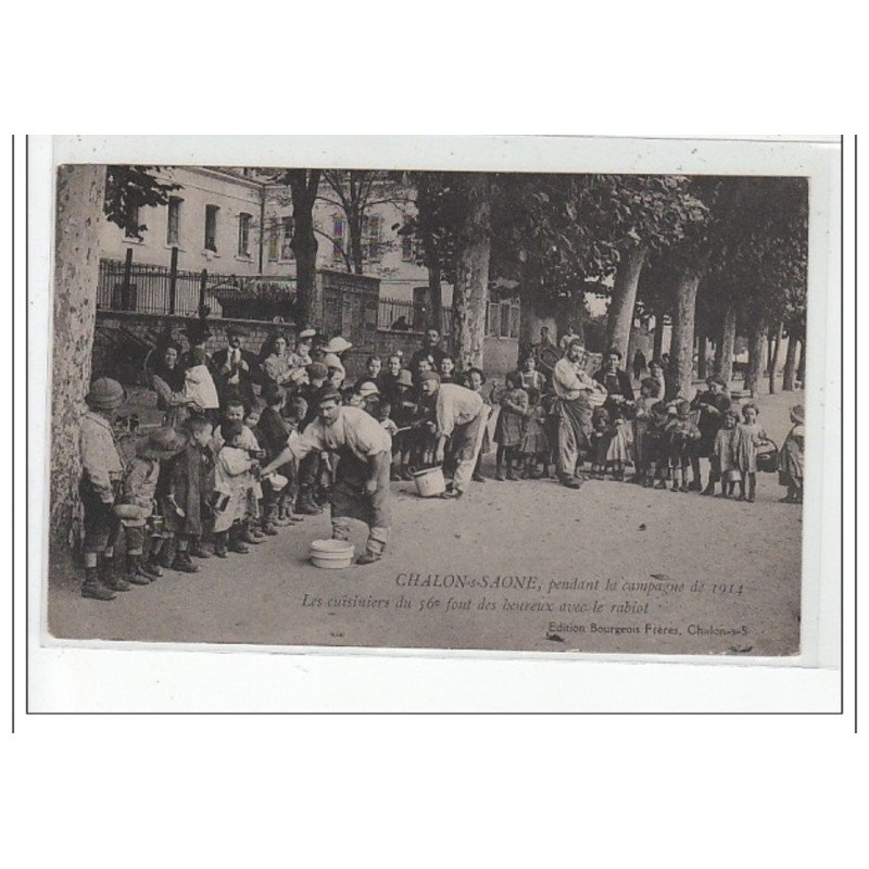 CHALONS SUR SAONE pendant la Campagne de 1914 - les cuisiniers du 56è font des heureux - très bon état