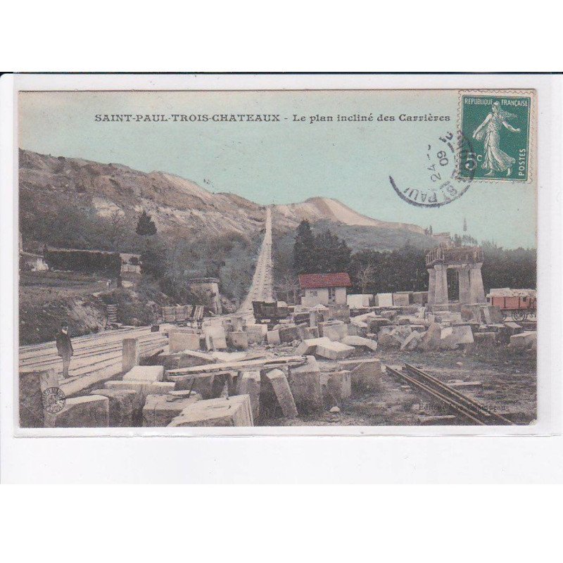 SAINT-PAUL TROIS CHATEAUX - Le plan inclinédes carrières - état