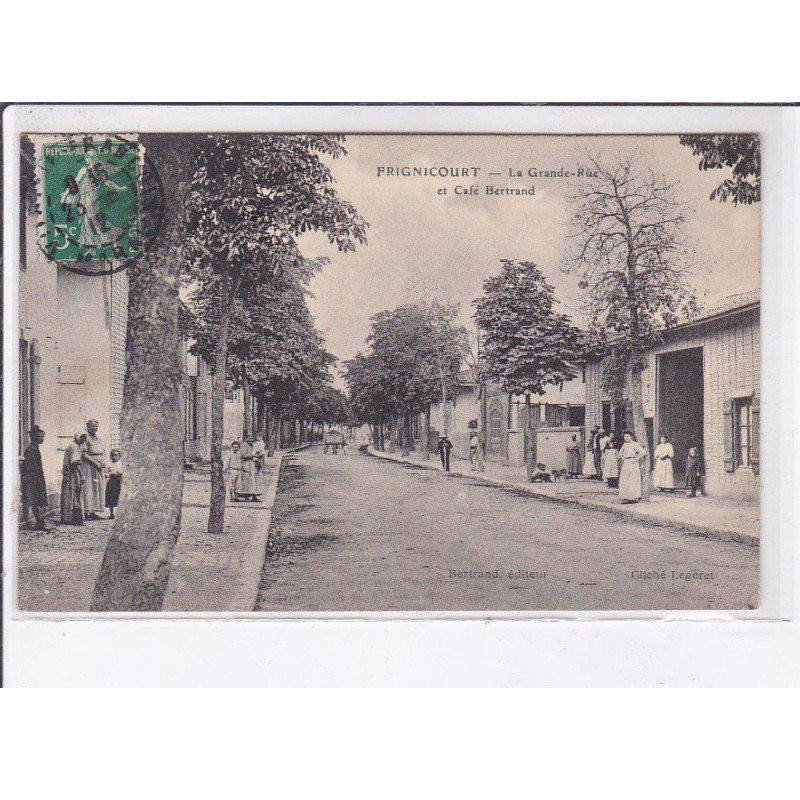 FRIGNICOURT: la grande-rue et café bertrand - très bon état