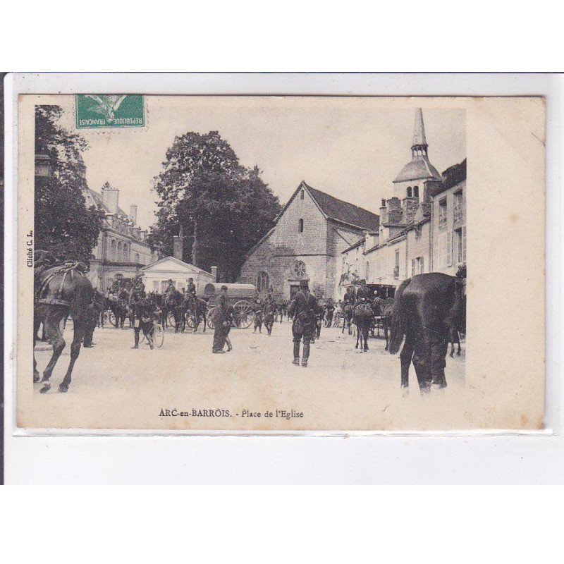 ARC-en-BARROIS: place de l'église, militaires - très bon état