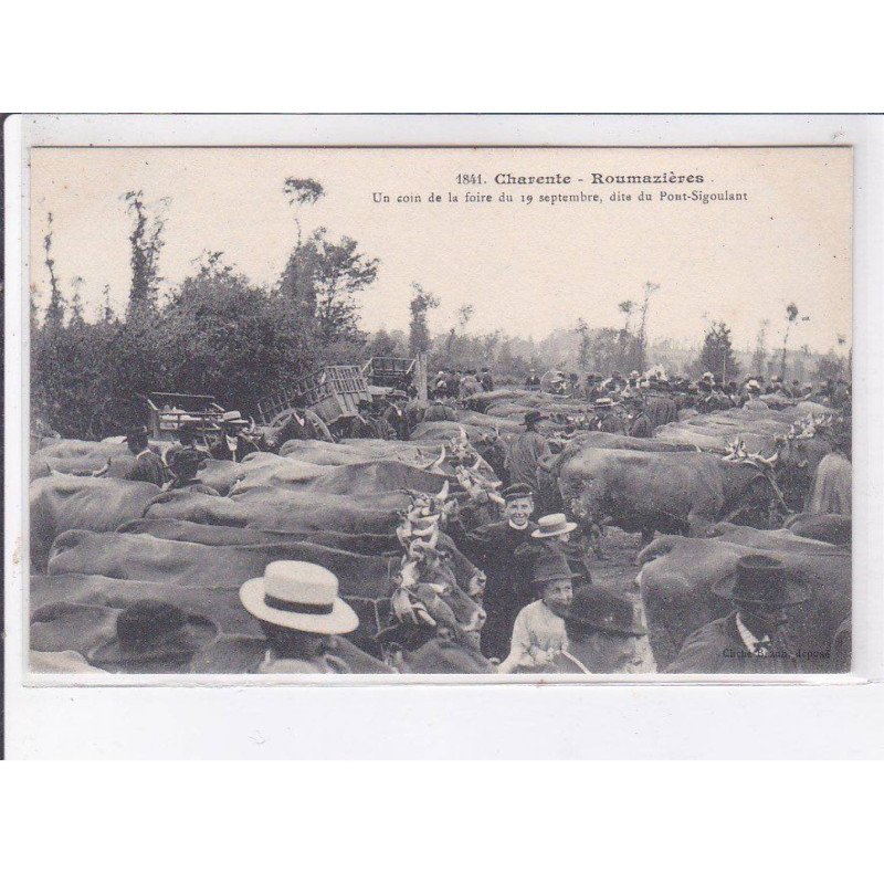 ROUMAZIERES: un coin de la foire du 19 septembre, dite du pont-sigoulant, 1er tirage - très bon état