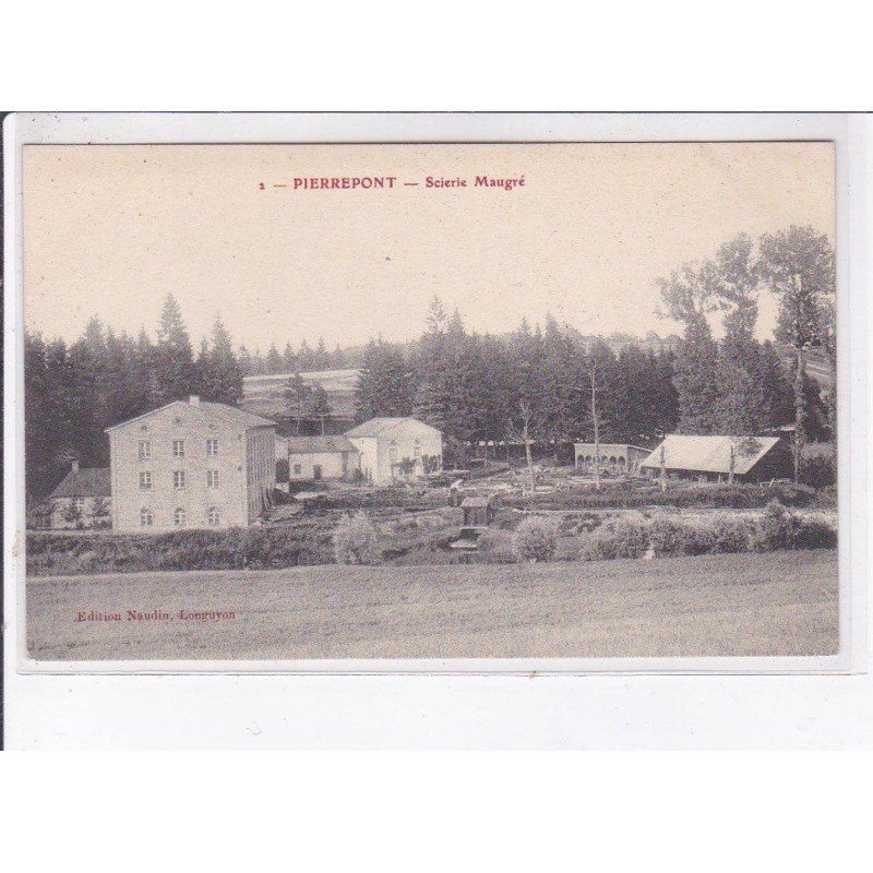 PIERREPONT: scierie maugré - très bon état