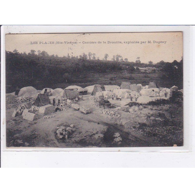 LES PLACES: carrière de la drouille, exploitée par M. Dugény - très bon état