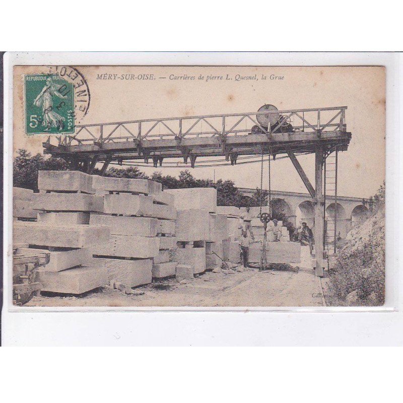 MERY-sur-OISE: carrières de pierre L. Quesnel, la grue - très bon état
