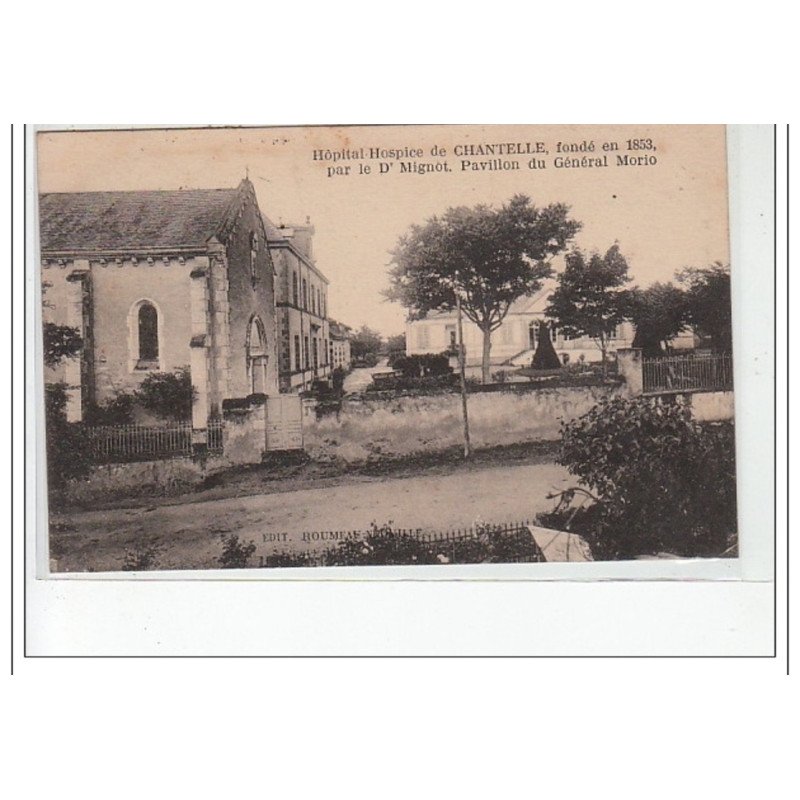 Hôpital-hospice de CHANTELLE fondé en 1853 par le Dr Mignot - pavillon du gal Morio - très bon état Hôpital-hospice de CHANTELLE fondé en 1853 par le Dr Mignot - pavillon du gal Morio - très bon état