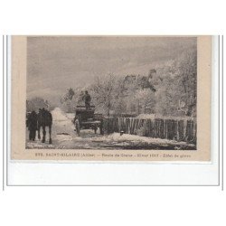 SAINT HILAIRE - Route de Cosne - hiver 1917 - effet de givre -  très bon état