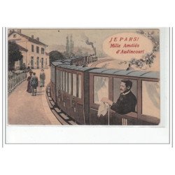 AUDINCOURT - """"Je pars! Mille amitiés d'Audincourt"""" - très bon état